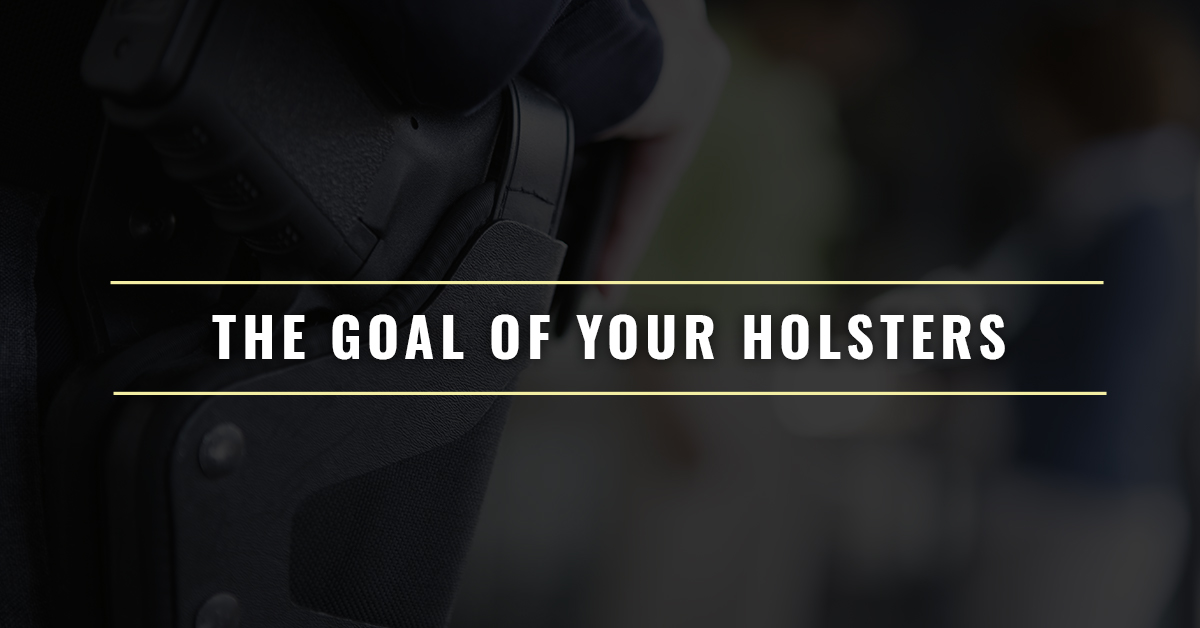 What Your Holster Should Do