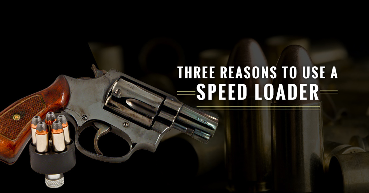 Three Reasons to Use a Speed Loader